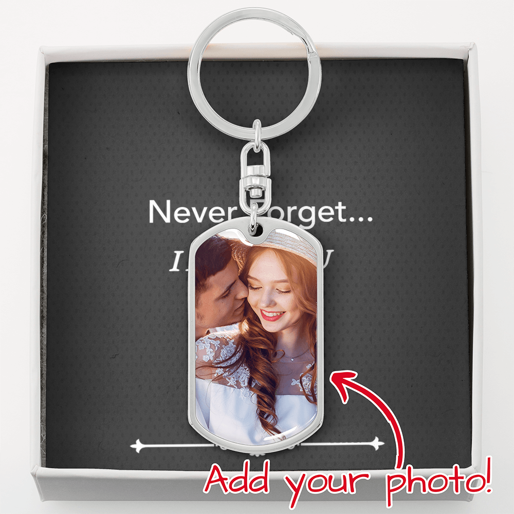 Custom Engraving and Picture Never Forget I Love You Keychain